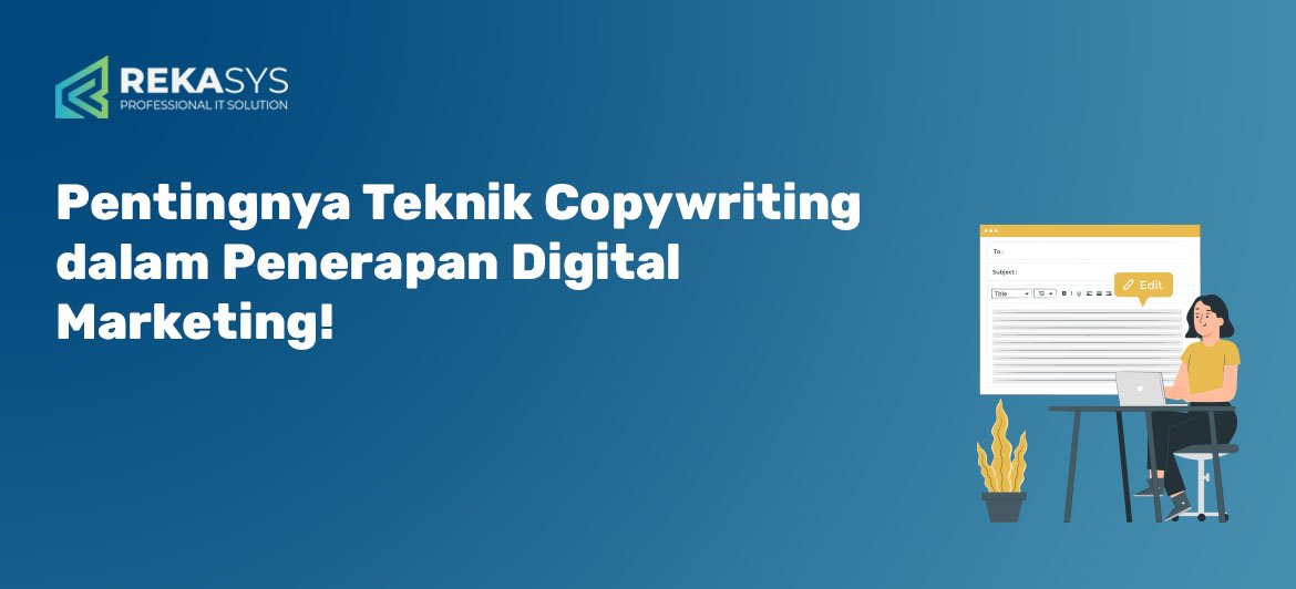 Pentingnya Teknik Copywriting dalam Penerapan Digital Marketing