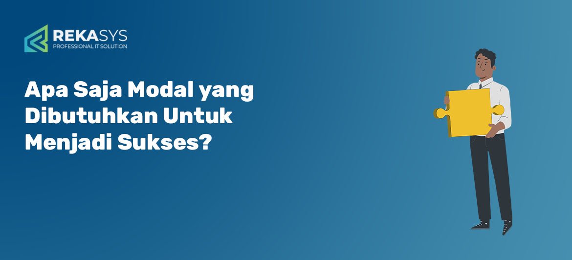 Apa Saja Modal yang Dibutuhkan Untuk Menjadi Sukses?