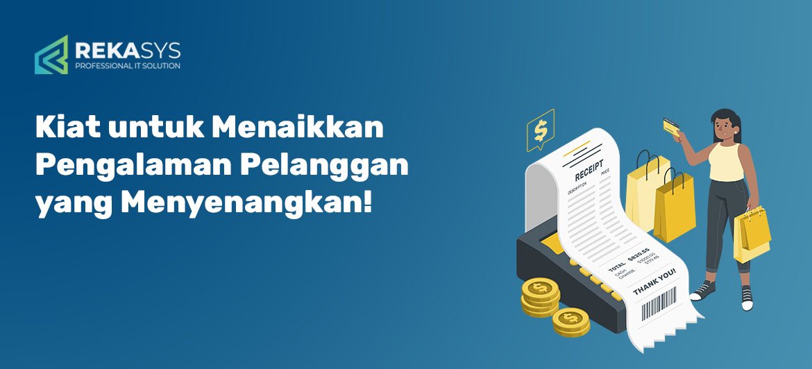 Kiat untuk Menaikkan Pengalaman Pelanggan yang Menyenangkan