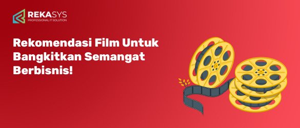 Rekomendasi Film Untuk Bangkitkan Semangat Berbisnis