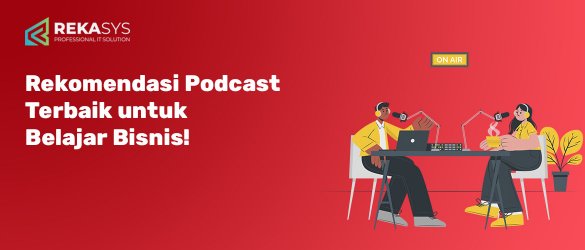 Rekomendasi Podcast Terbaik untuk Belajar Bisnis