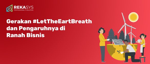 Gerakan Tagar LetTheEartBreath dan Pengaruhnya di Ranah Bisnis