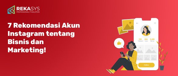 7 Rekomendasi Akun Instagram tentang Bisnis dan Marketing