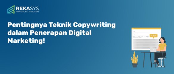 Pentingnya Teknik Copywriting dalam Penerapan Digital Marketing